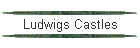 Ludwigs Castles