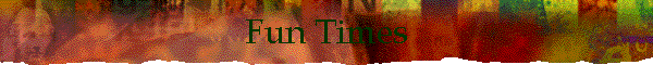 Fun Times