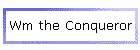 Wm the Conqueror